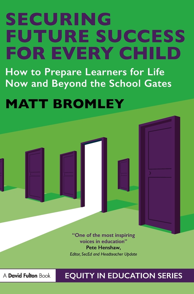 Securing Future Success for Every Child: How to Prepare Learners for Life Now and Beyond the School Gates cover