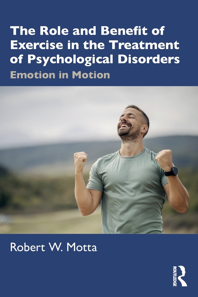 The Role and Benefit of Exercise in the Treatment of Psychological Disorders: Emotion in Motion cover
