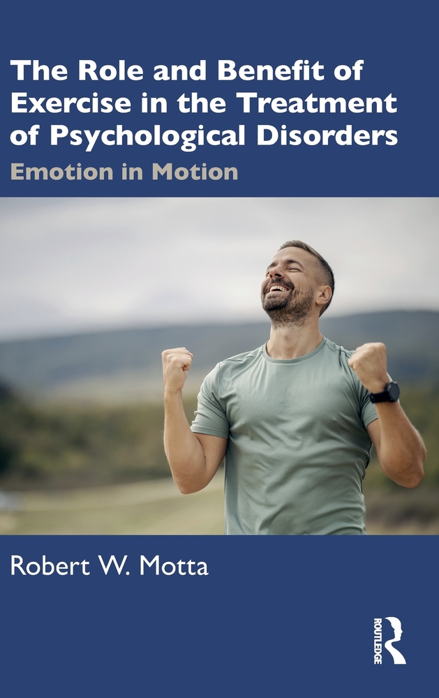The Role and Benefit of Exercise in the Treatment of Psychological Disorders: Emotion in Motion cover