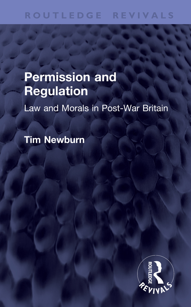Permission and Regulation: Law and Morals in Post-War Britain cover