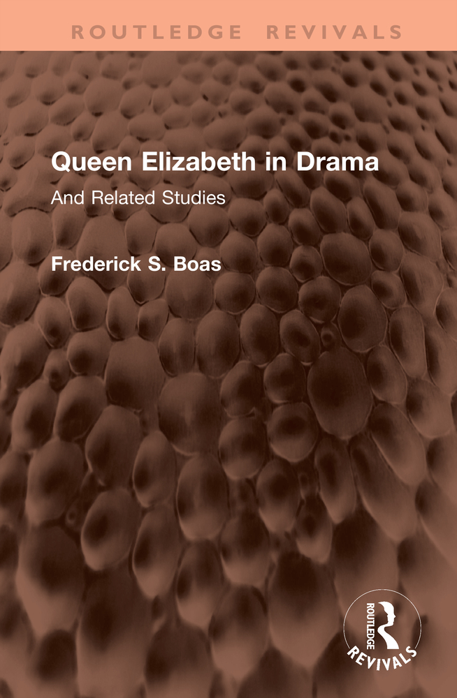 Queen Elizabeth in Drama: And Related Studies cover