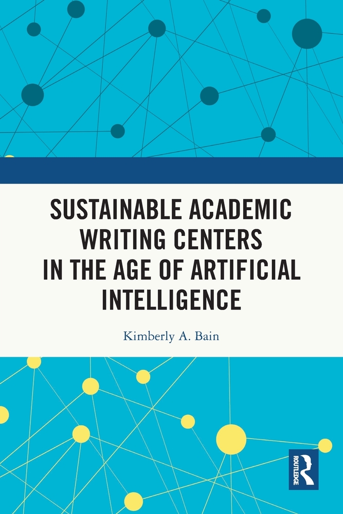 Sustainable Academic Writing Centers in the Age of Artificial Intelligence cover