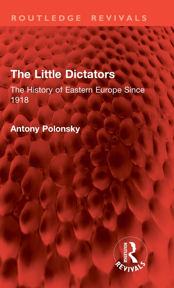 The Little Dictators: The History of Eastern Europe Since 1918 cover