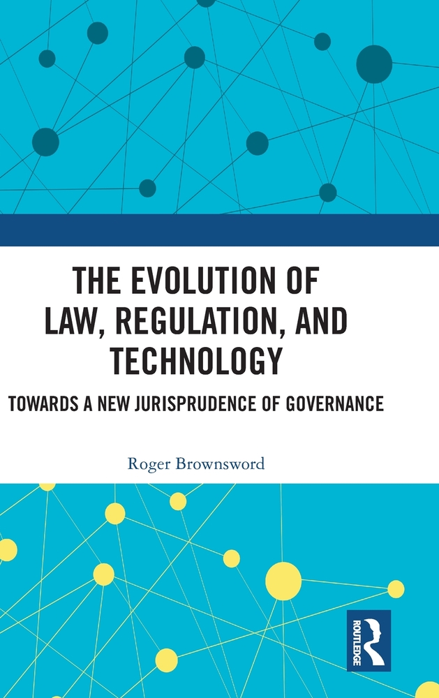 The Evolution of Law, Regulation, and Technology: Towards a New Jurisprudence of Governance cover