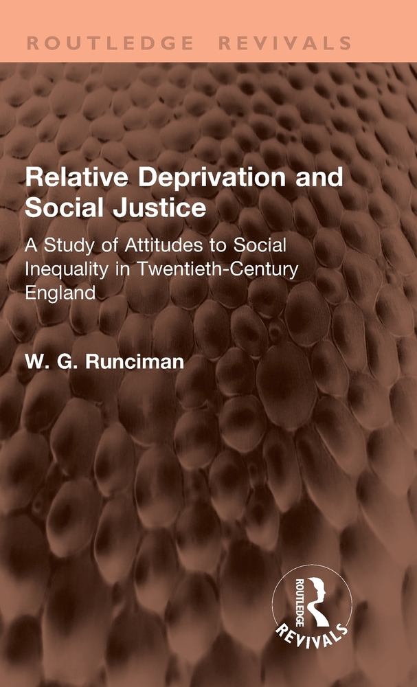 Relative Deprivation and Social Justice: A Study of Attitudes to Social Inequality in Twentieth-Century England cover
