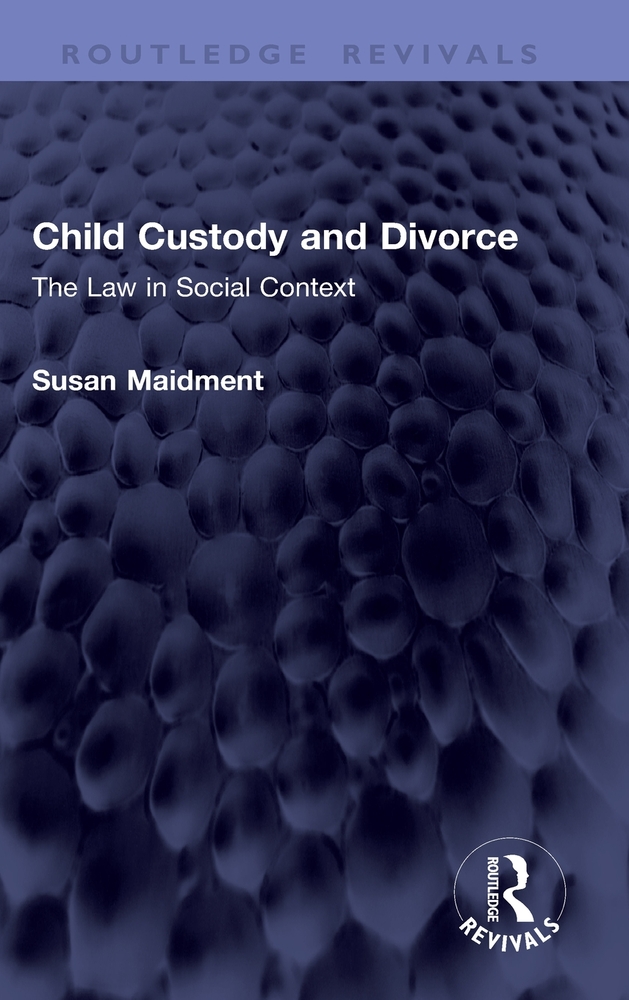 Child Custody and Divorce: The Law in Social Context cover