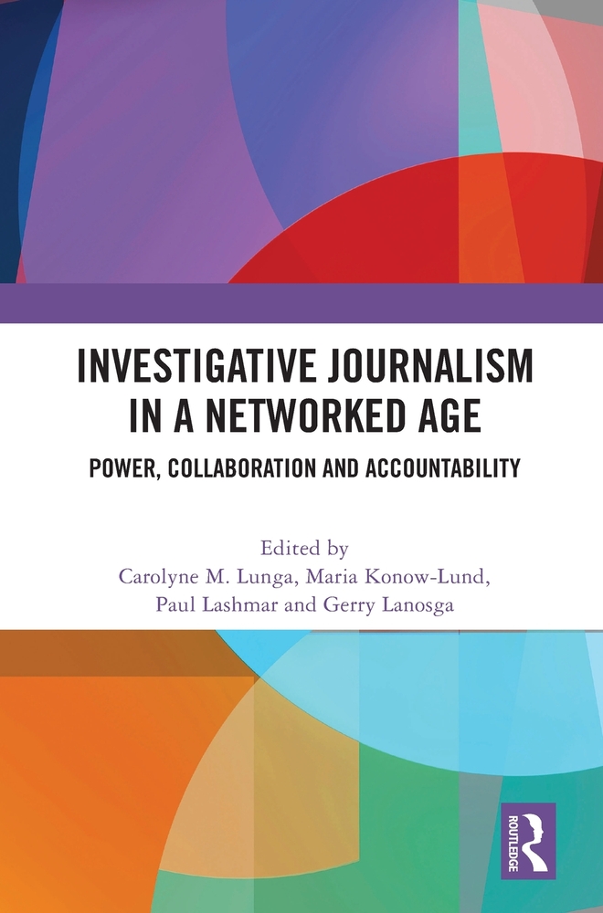 Investigative Journalism in a Networked Age: Power, Collaboration and Accountability cover