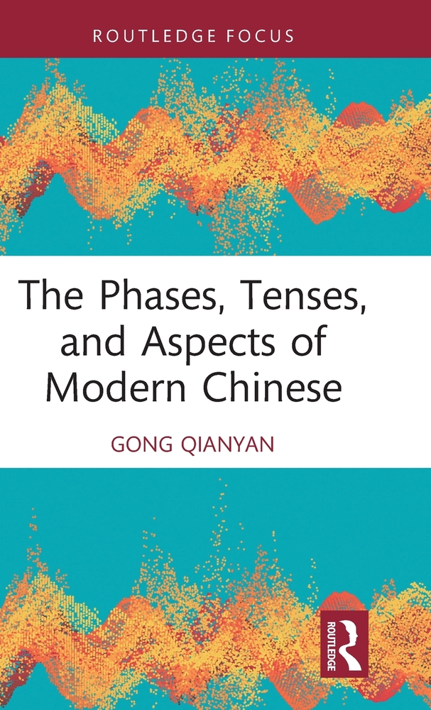 The Phases, Tenses, and Aspects of Modern Chinese cover