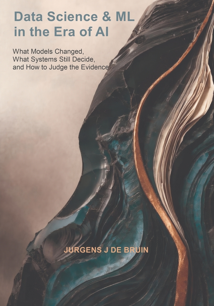 Data Science & ML in the Era of AI: What Models Changed, What Systems Still Decide, and How to Judge the Evidence cover