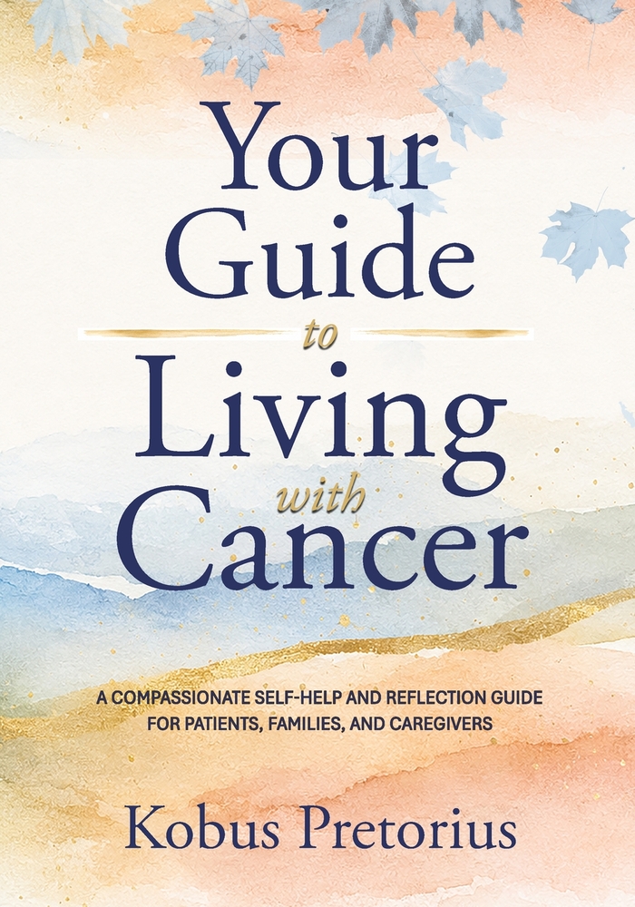 Your Guide to Living with Cancer: A Compassionate Self-Help Guide for Patients, Families, and Caregivers cover