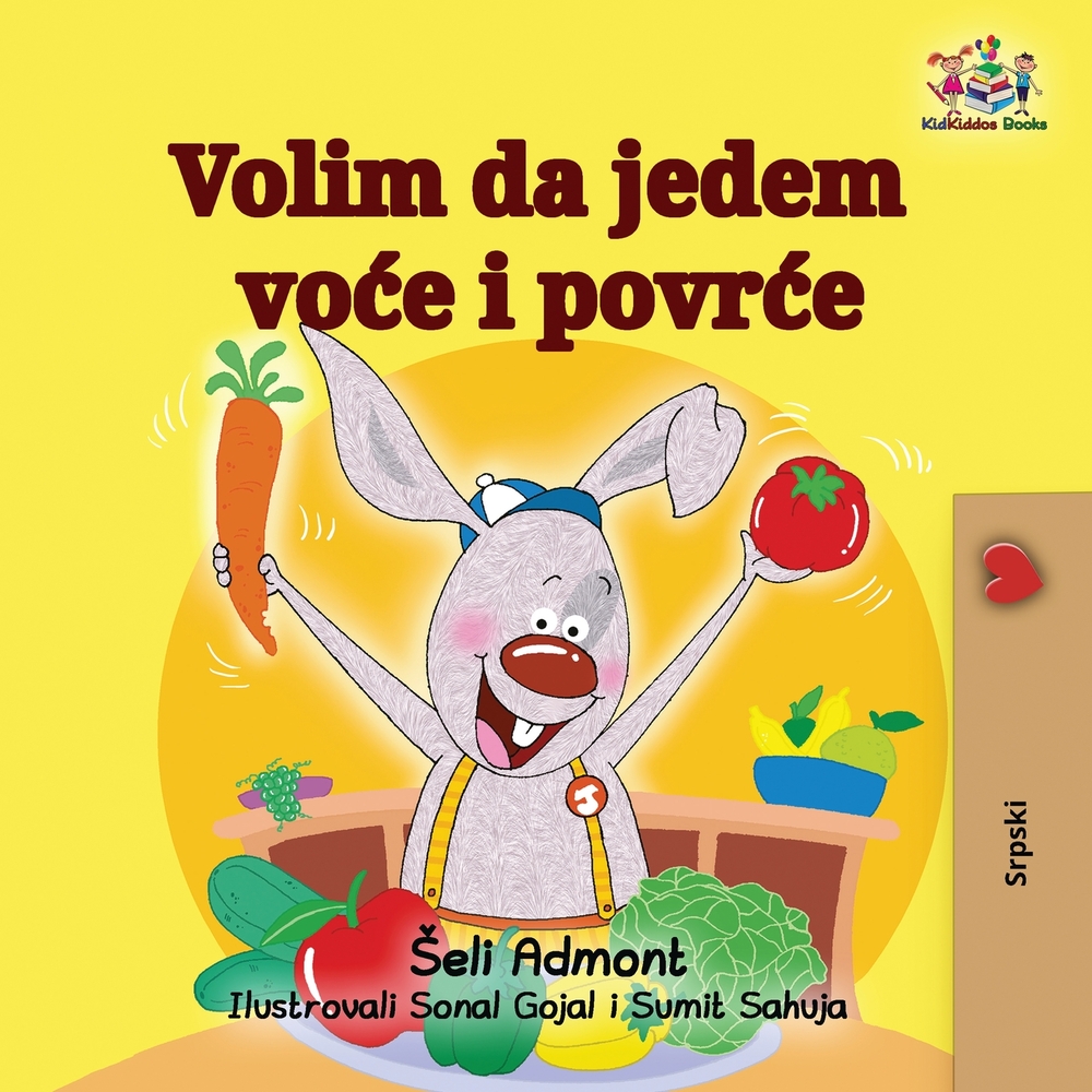 I Love to Eat Fruits and Vegetables (Serbian edition) cover