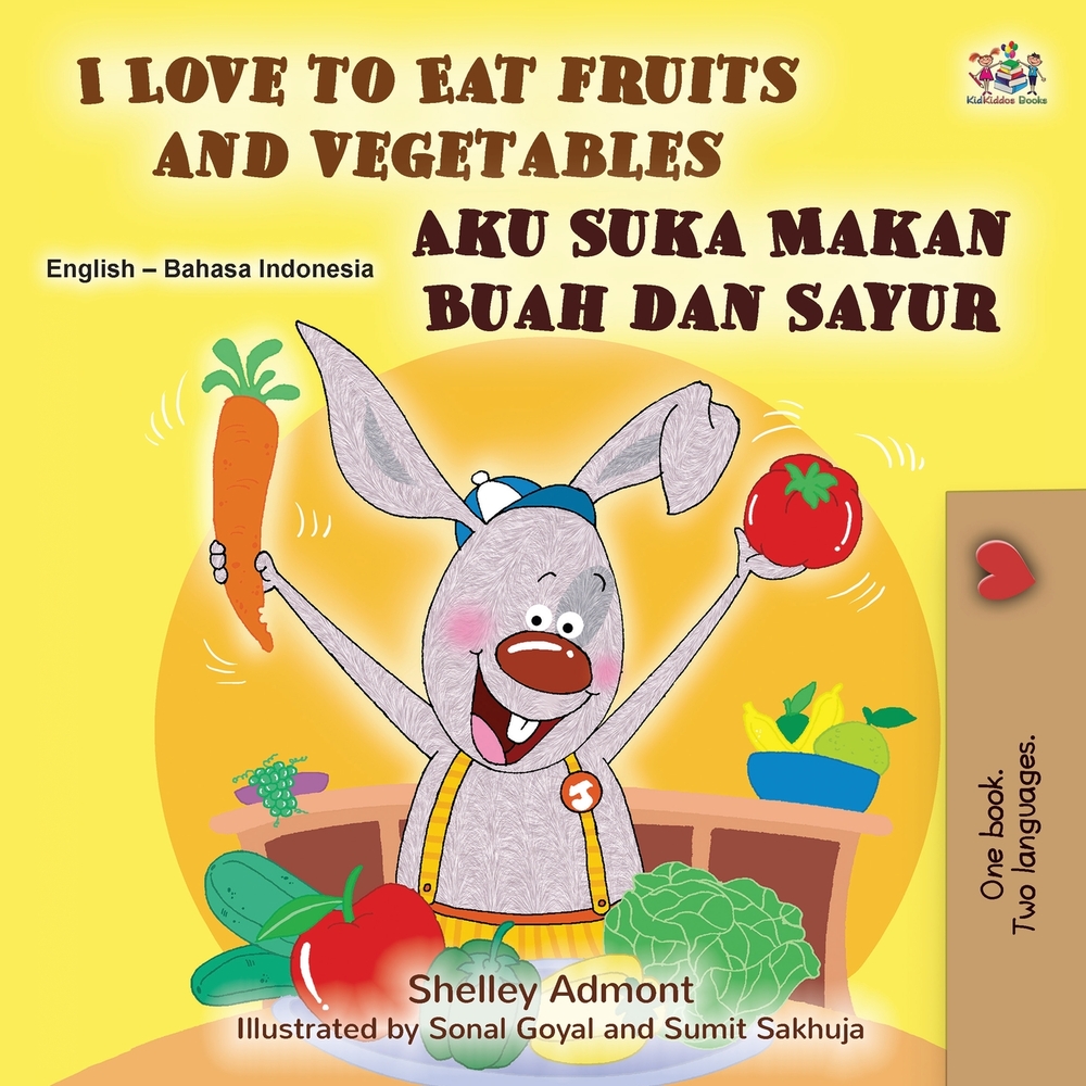 I Love to Eat Fruits and Vegetables (English Indonesian Bilingual Edition) cover
