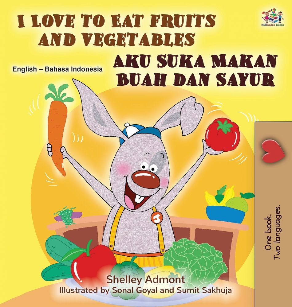 I Love to Eat Fruits and Vegetables (English Indonesian Bilingual Edition) cover