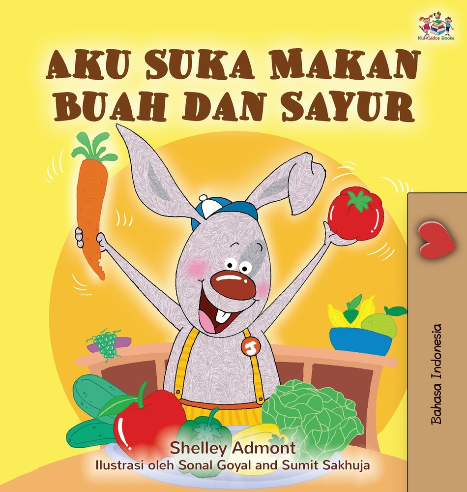 I Love to Eat Fruits and Vegetables (Indonesian Book for Kids) cover