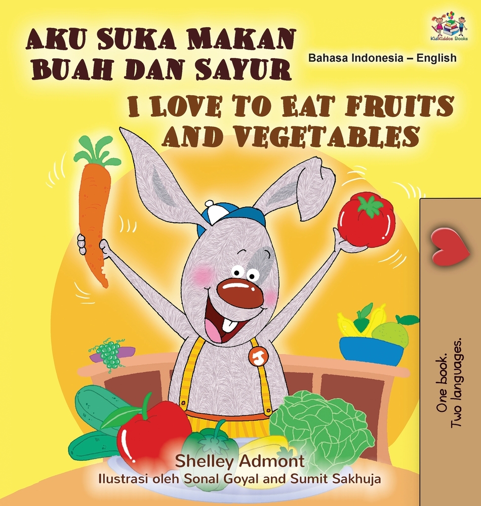 I Love to Eat Fruits and Vegetables (Indonesian English Bilingual Children's Book) cover