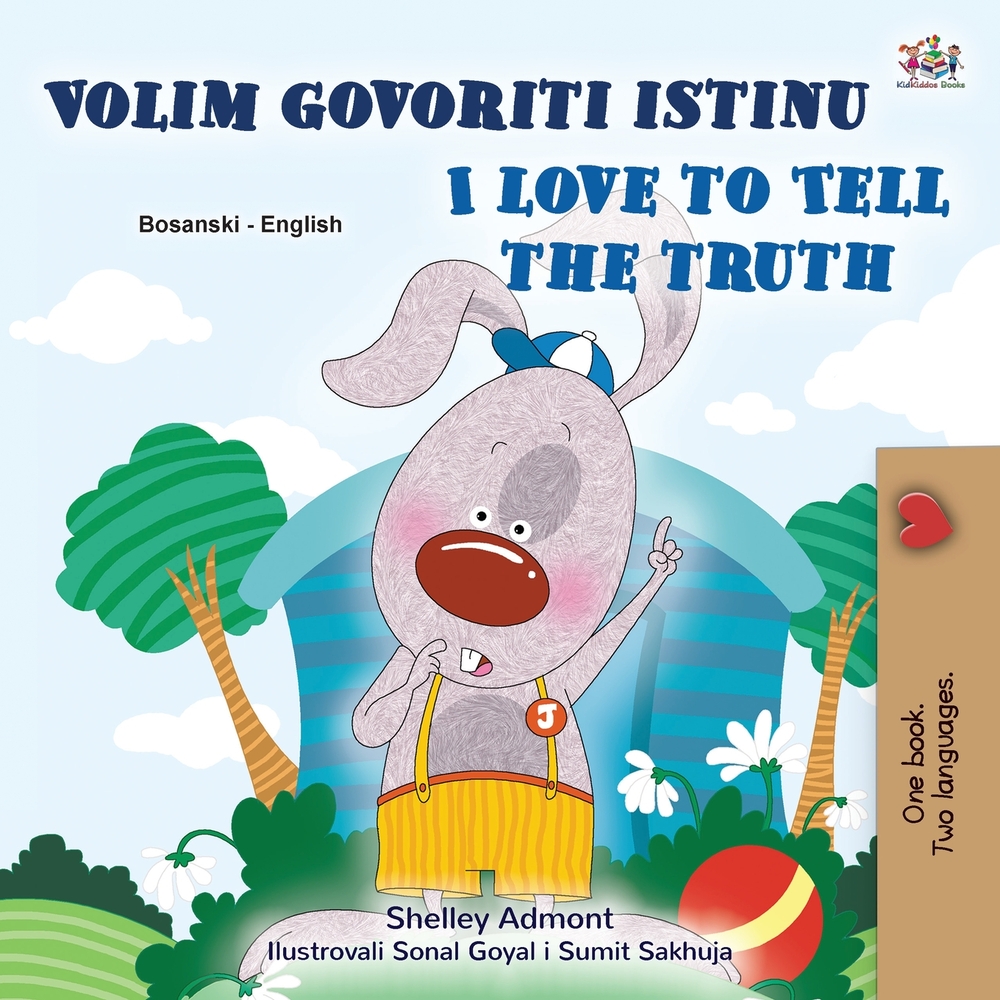 I Love to Tell the Truth (Bosnian English Bilingual Book) cover