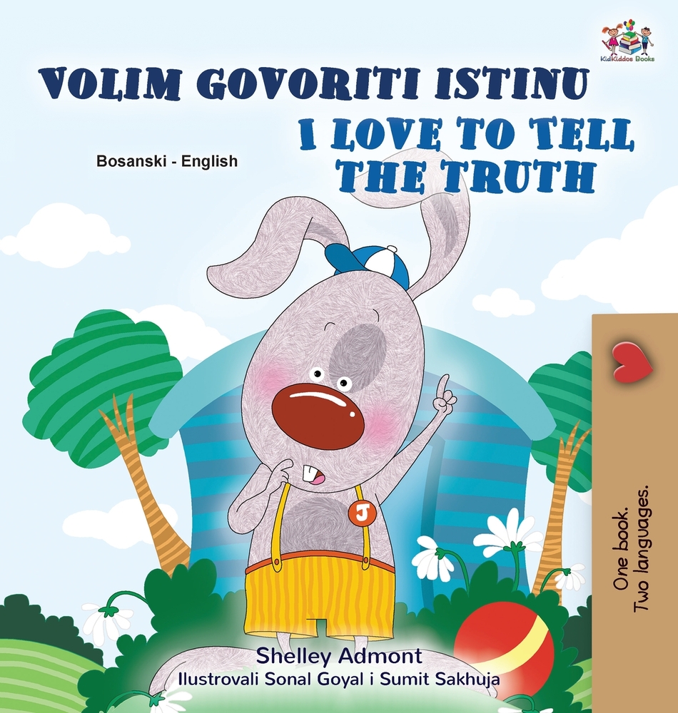 I Love to Tell the Truth (Bosnian English Bilingual Book) cover