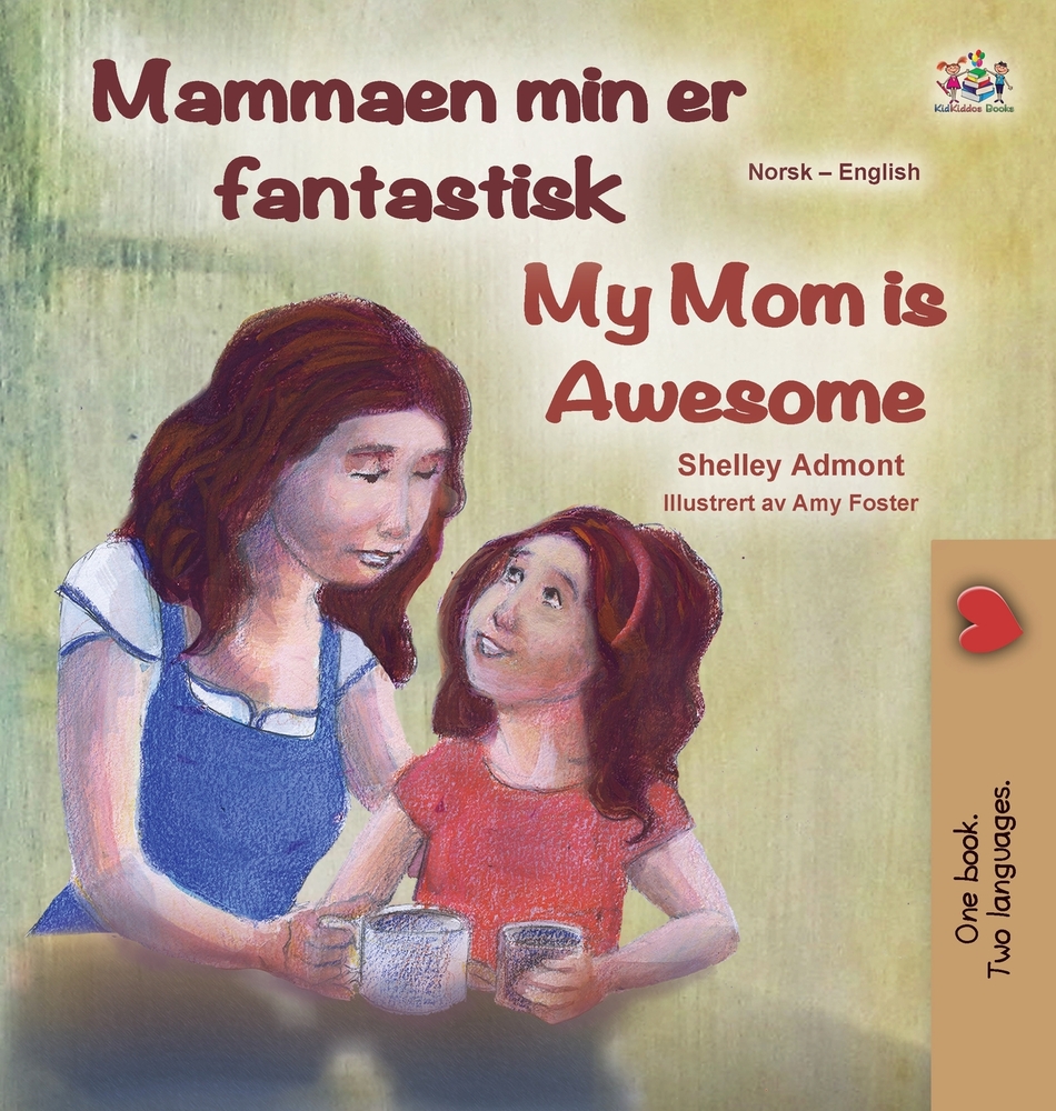 My Mom is Awesome (Norwegian English Bilingual Book for Kids) cover