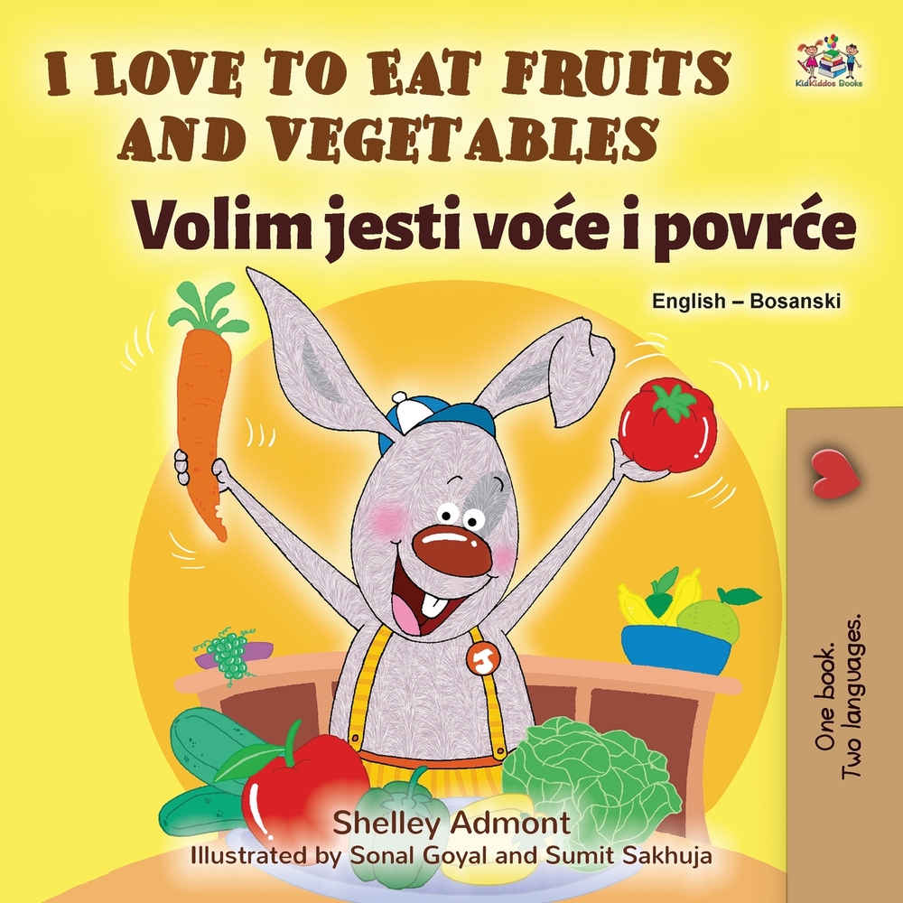 I Love to Eat Fruits and Vegetables (English Bosnian Bilingual Edition) cover