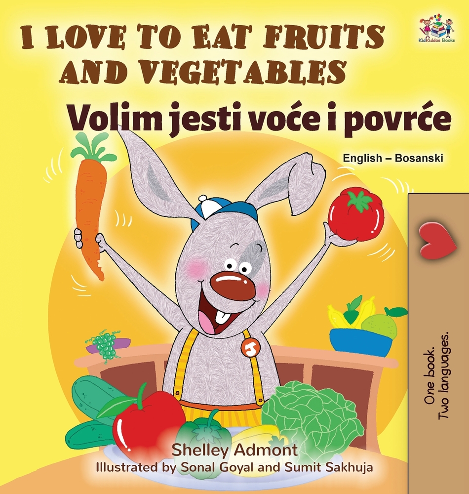 I Love to Eat Fruits and Vegetables (English Bosnian Bilingual Edition) cover