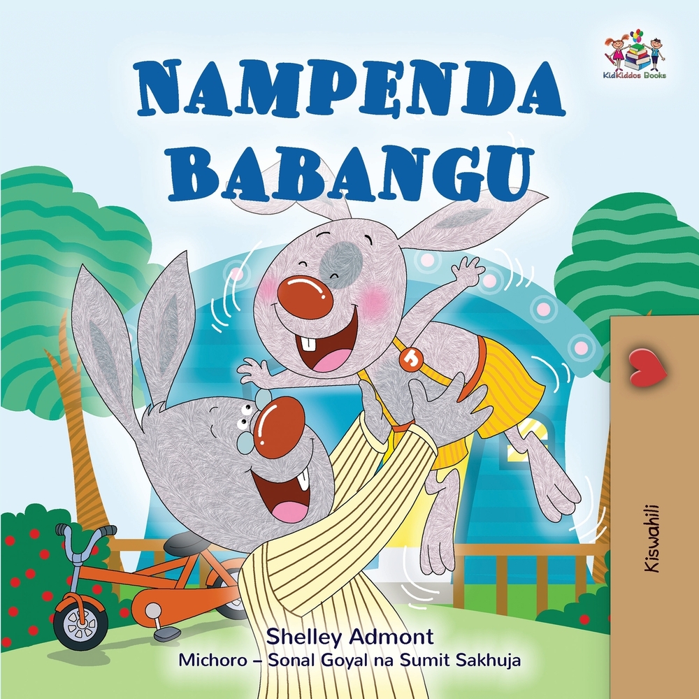 I Love My Dad (Swahili Book for Kids) cover