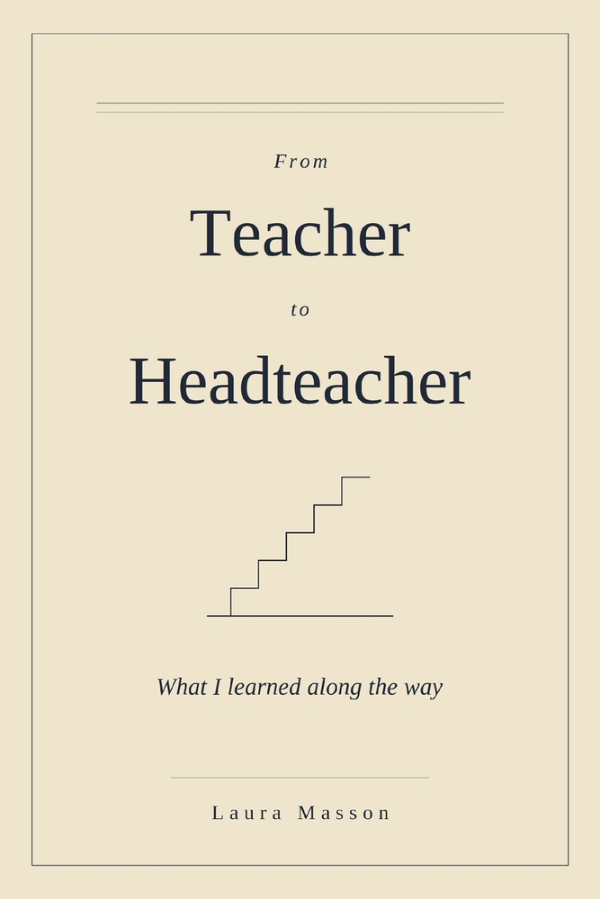 From Teacher to Headteacher: What I learned along the way cover