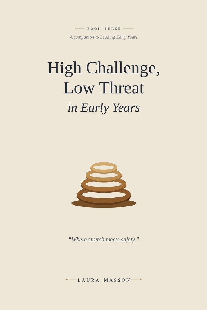 High Challenge, Low Threat in Early Years: Creating Confident, Capable Learners from Birth to Five cover
