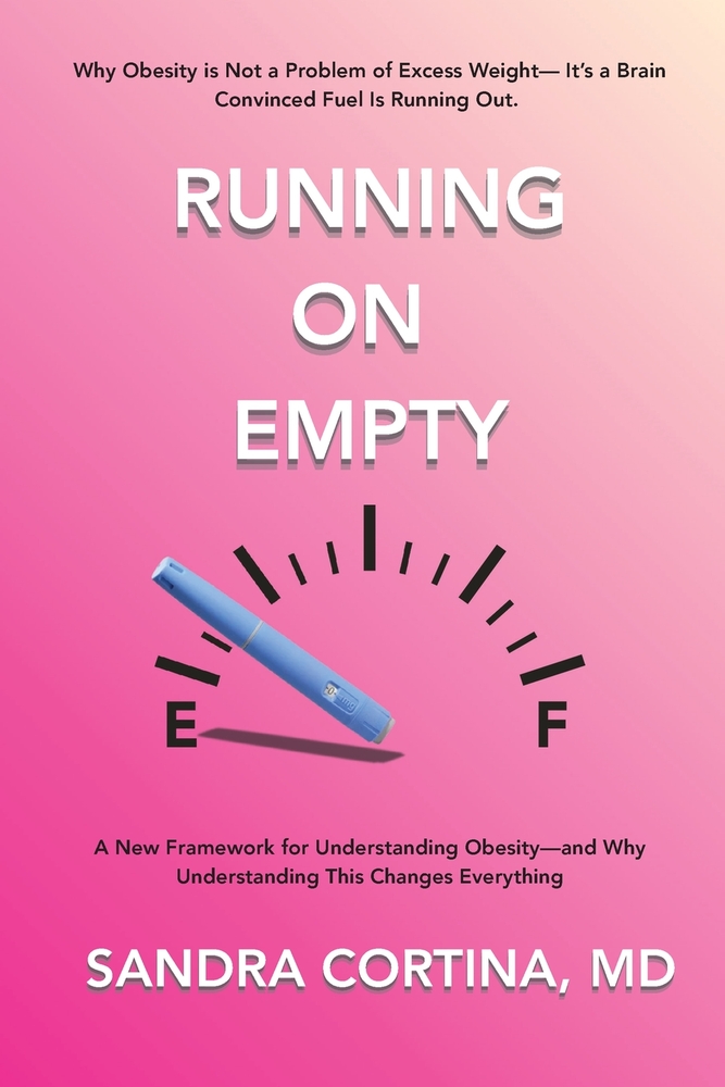 Running on Empty: Why Obesity is Not a Problem of Excess Weight- It's a Brain Convinced Fuel Is Running Out cover
