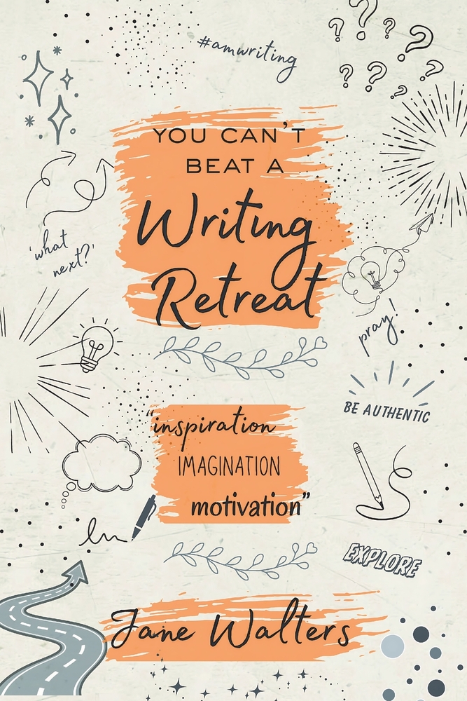 You Can't Beat a Writing Retreat: Inspiration Imagination Motivation cover