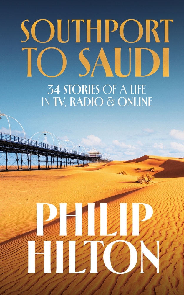 Southport to Saudi: 34 Stories of a Life in TV, Radio & Online cover