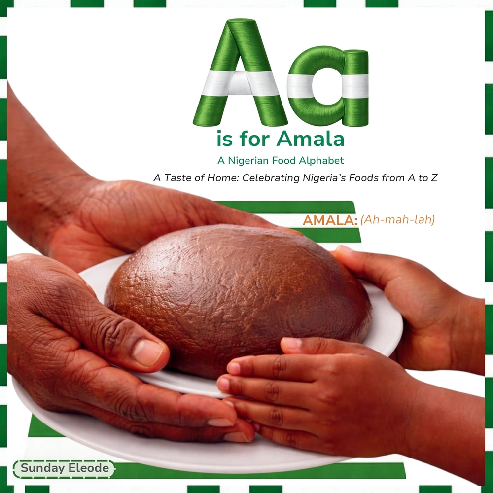Aa is For Amala: A Nigerian Food Alphabet: Celebrating Nigeria's Foods from A to Z cover
