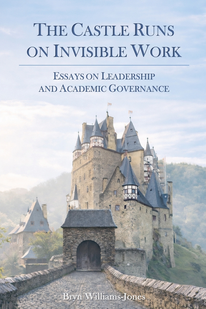 The Castle Runs on Invisible Work: Essays on Leadership and Academic Governance cover