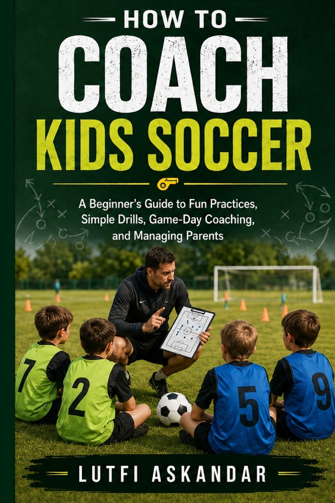 How to Coach Kids Soccer: A Beginner's Guide to Fun Practices, Simple Drills, Game-Day Coaching, and Managing Parents cover