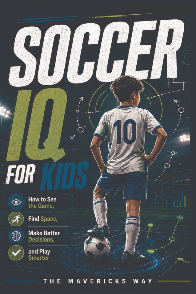 Soccer IQ For Kids: How to See the Game, Find Space, Make Better Decisions, and Play Smarter cover