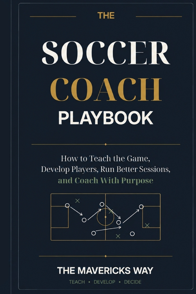 The Soccer Coach Playbook: How to Teach the Game, Develop Players, Run Better Sessions, and Coach With Purpose cover
