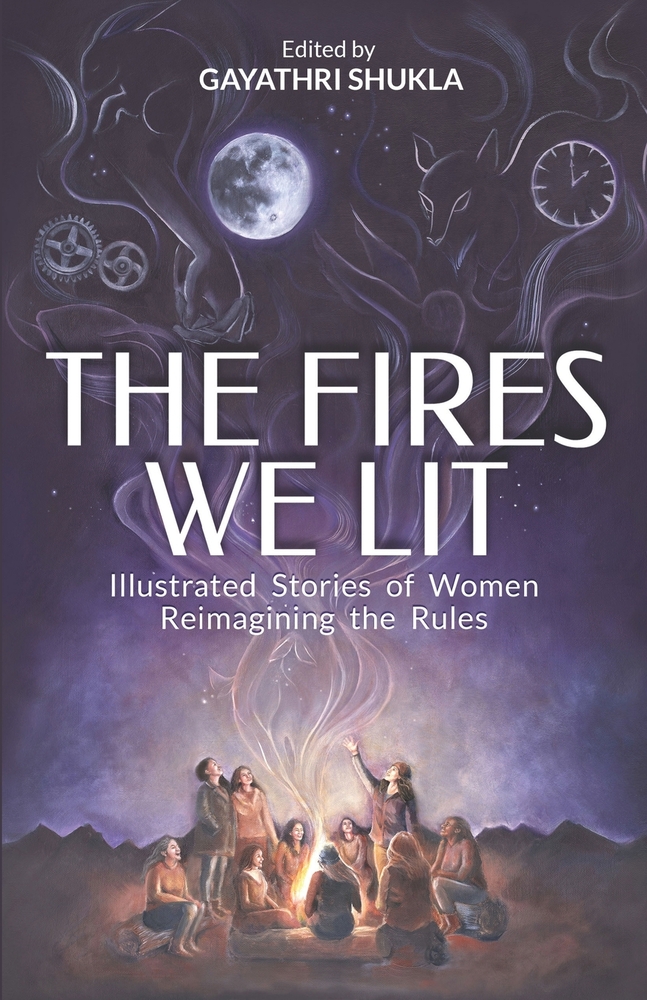 The Fires We Lit: Illustrated Stories of Women Reimagining the Rules cover