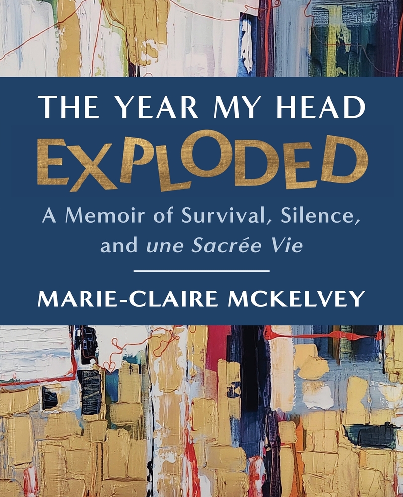 The Year My Head Exploded: A Memoir of Survival, Silence, and une Sacrée Vie cover