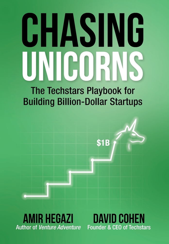 Chasing Unicorns: The Techstars Playbook for Building Billion-Dollar Startups cover
