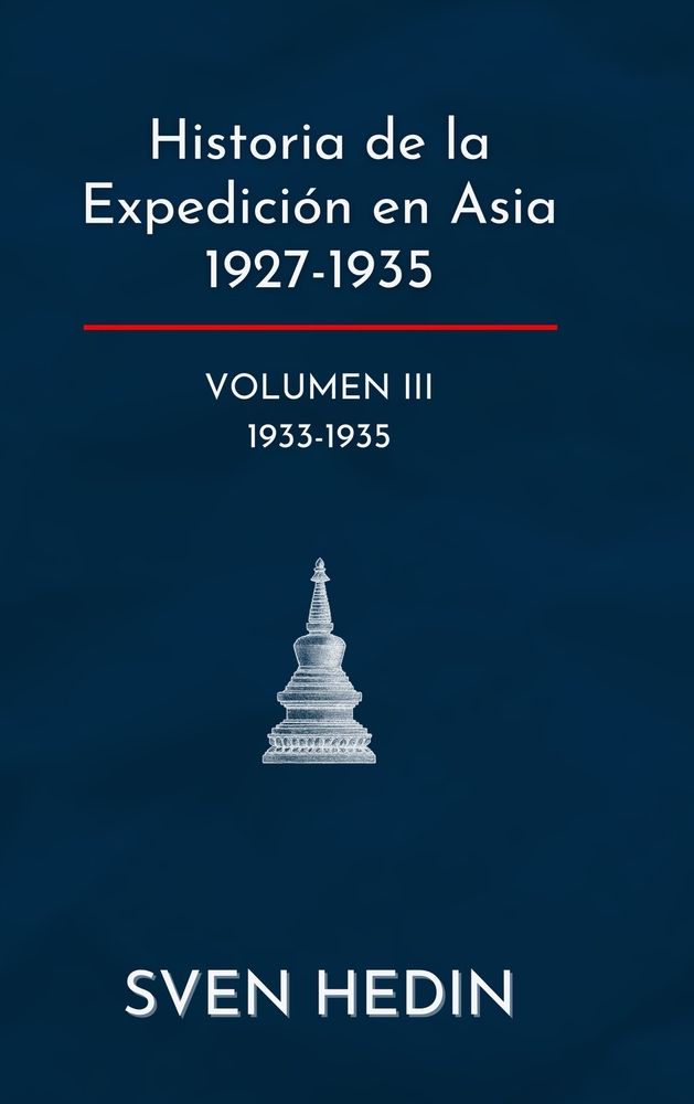 Historia de la Expedición en Asia 1927-1935: Volumen 3 (1933-1935) cover