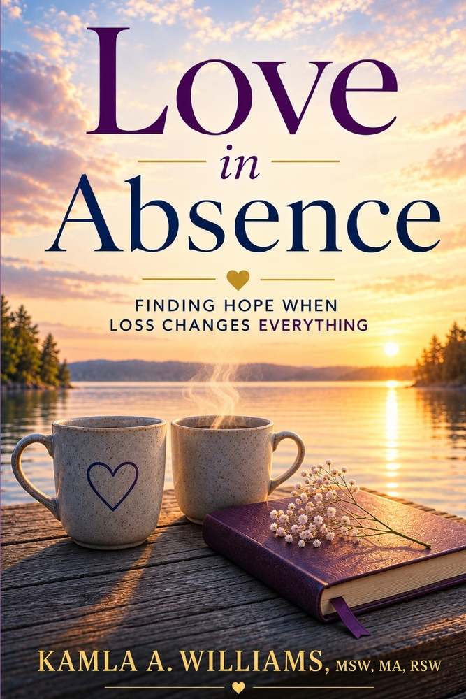 Love In Absence: Finding Hope When Loss Changes Everything cover