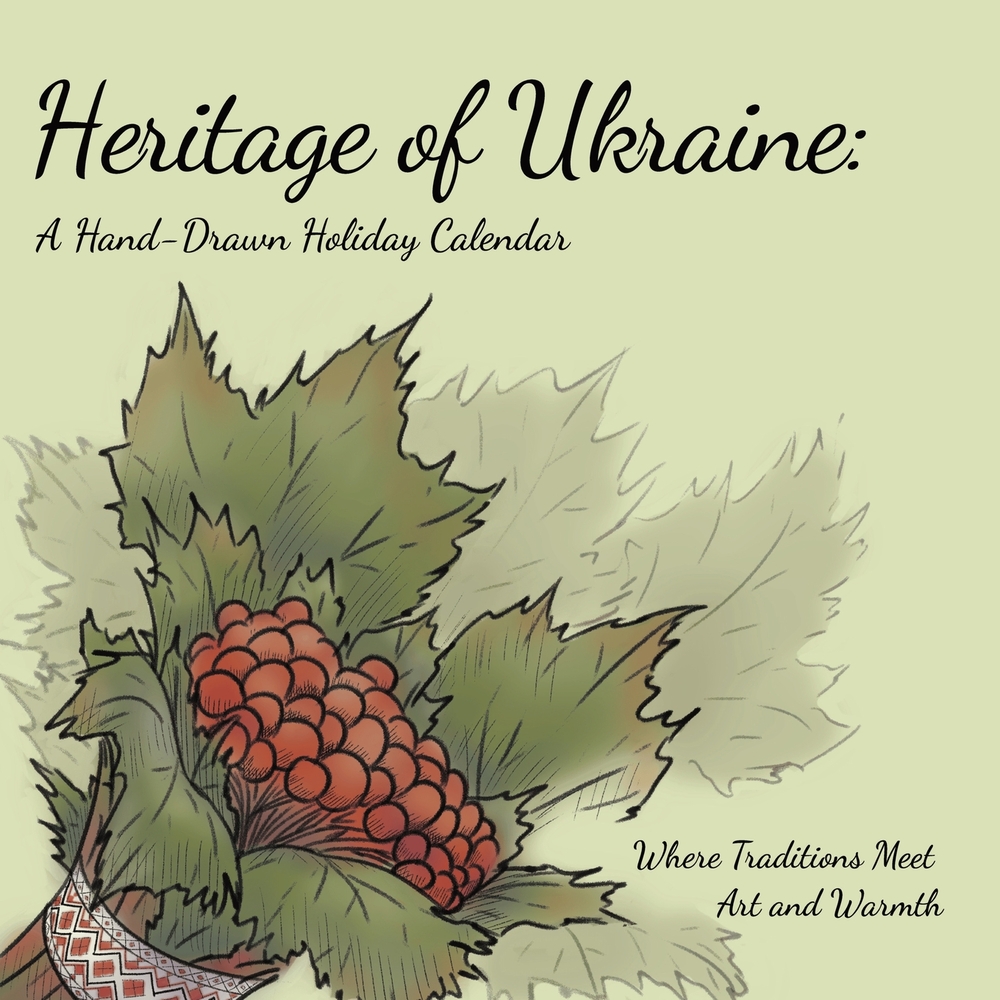 Heritage of Ukraine: A Hand-Drawn Holiday Calendar 2027-2028: Where Traditions Meet Art and Warmth cover