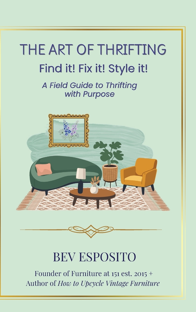 The Art of Thrifting: Find it! Fix it! Style it!: A Field Guide to Thrifting with Purpose cover