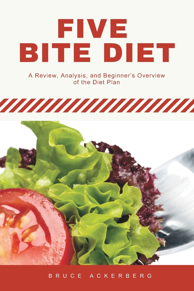 Five Bite Diet: A Review, Analysis, and Beginner's Overview of the Diet Plan cover