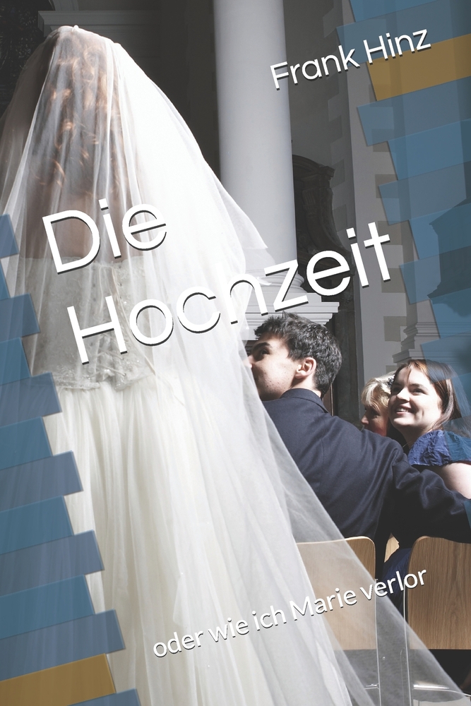 Die Hochzeit: oder wie ich Marie verlor cover