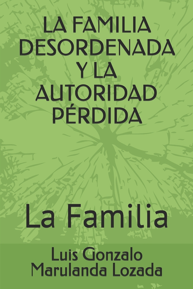 La Familia Desordenada Y La Autoridad Pérdida: La Familia cover