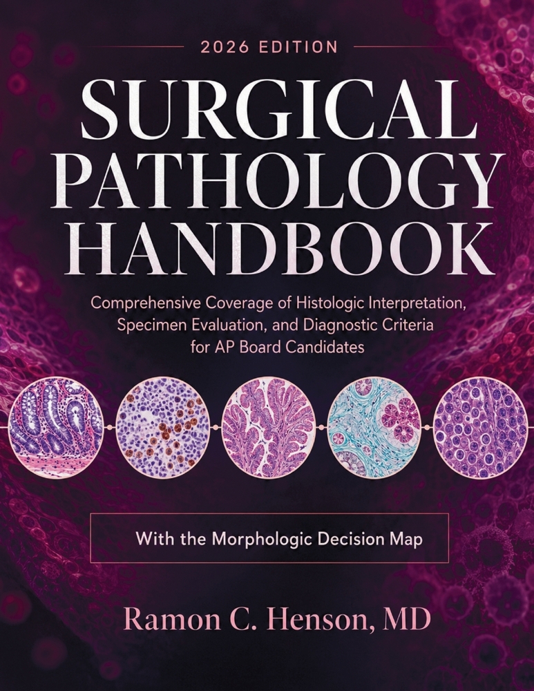 Surgical Pathology Handbook 2026: Comprehensive Coverage of Histologic Interpretation, Specimen Evaluation, and Diagnostic Criteria for AP Board Candi cover