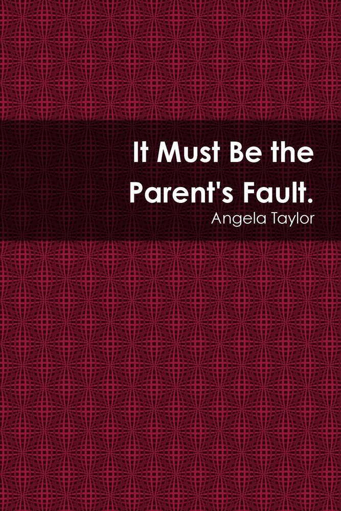 It Must Be the Paren'ts Fault cover