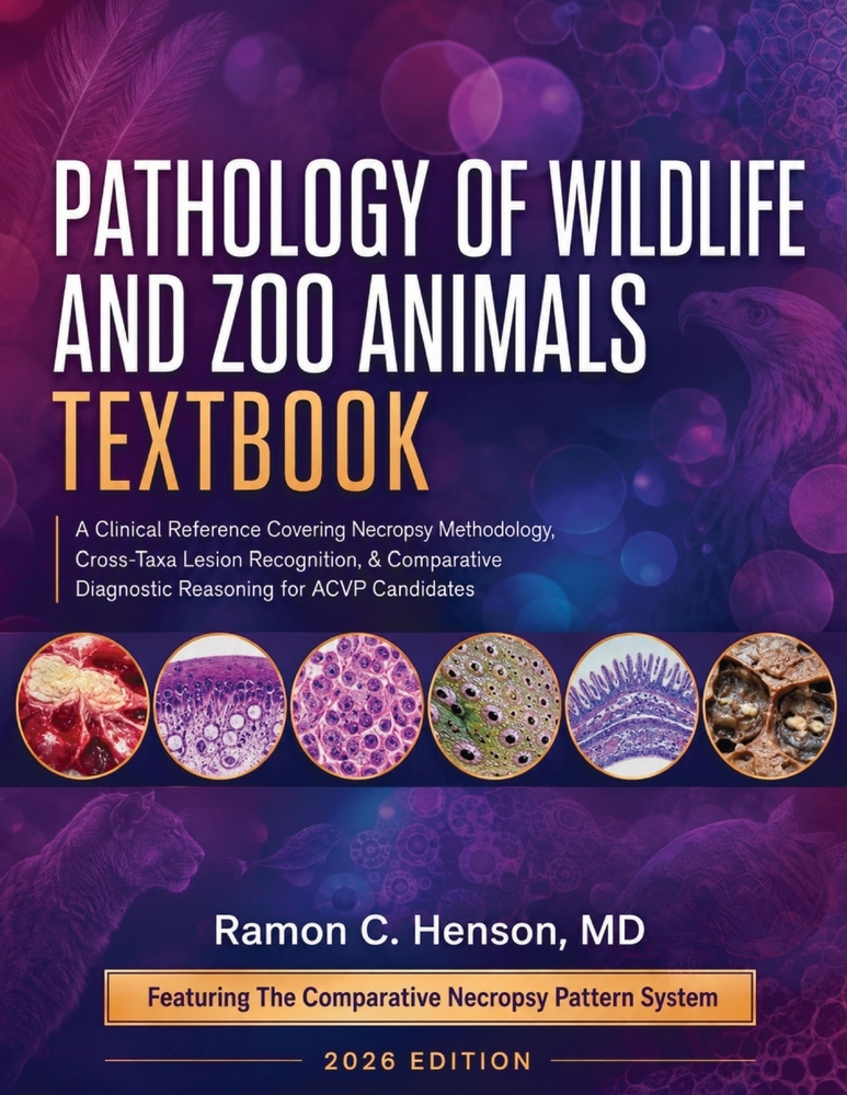 Pathology of Wildlife and Zoo Animals Textbook: A Clinical Reference Covering Necropsy Methodology, Cross-Taxa Lesion Recognition, & Comparative Diagn cover