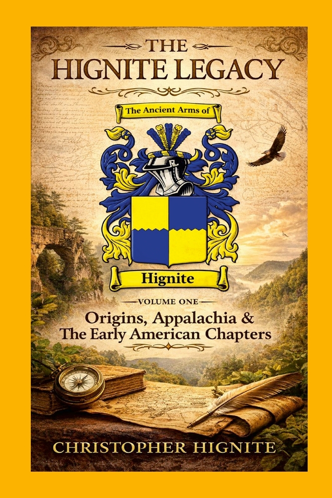 THE HIGNITE LEGACY Volume One: Origins, Appalachia & The Early American Chapters cover