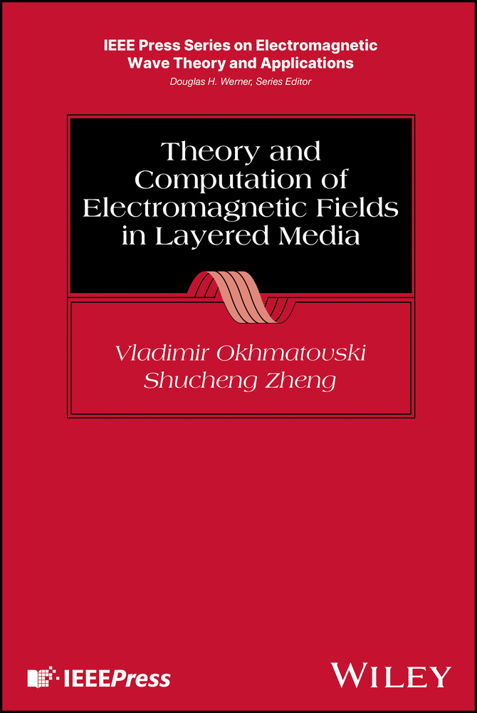 Theory and Computation of Electromagnetic Fields in Layered Media cover